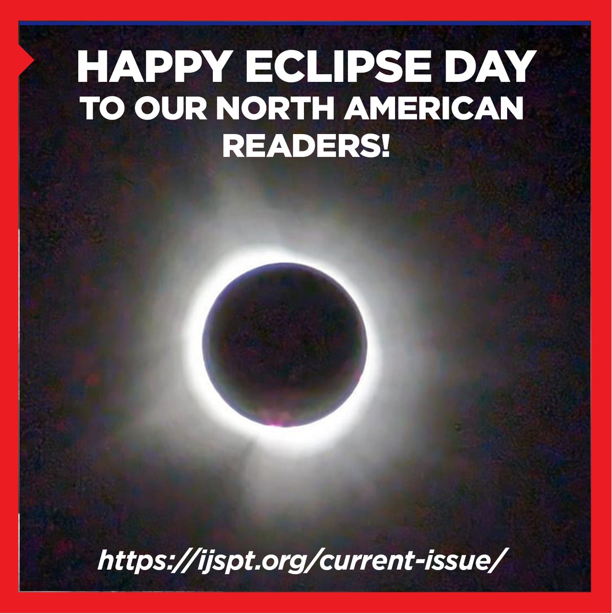 Happy Eclipse Day to our North American readers! Take some time to learn something new with IJSPT! Link here> ijspt.org/v19n4/