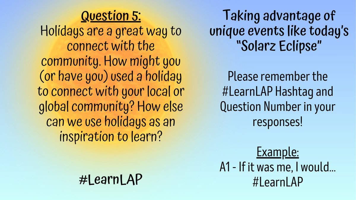 QUESTION 5: Holidays are a great way to connect with the community. How might you (or have you) used a holiday to connect with your local or global community? How else can we use holidays as an inspiration to learn? #LearnLAP