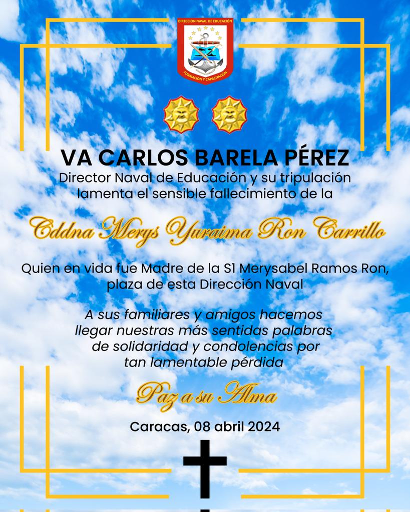 El VA Carlos Barela Pérez <a href="/AB_DINAED/">DIRECCIÓN NAVAL DE EDUCACIÓN</a> y su tripulación lamentan el sensible fallecimiento de la Cddna. Merys Ron Carrillo, quien en vida fue madre de la S1 Merysabel Ramos Ron, plaza de esta Dirección Naval. Rogamos a Dios Todopoderoso le de el descanso eterno.

✝️Q.E.P.D.
