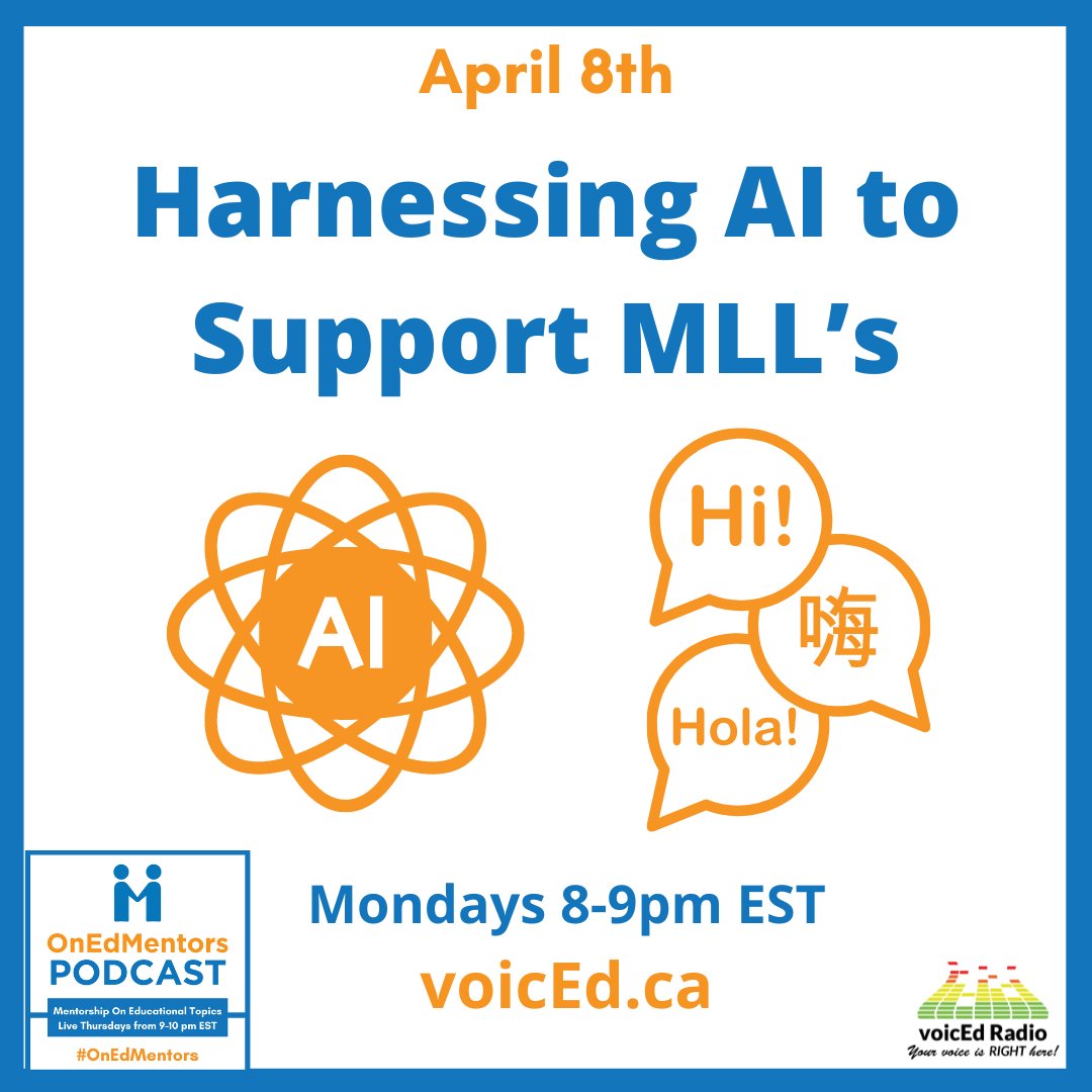 How can AI help support Multilingual Learners? Tonight, April 8th, tune in to voicEd.ca from 8-9pm EST to hear @AMASparkle @ESL_fairy @michelleshory speaking about Harnessing AI to Support MLL's on #OnEdMentors. #AIforMLLs #MultilingualLearning #MLL #ESL #ELL #Edu