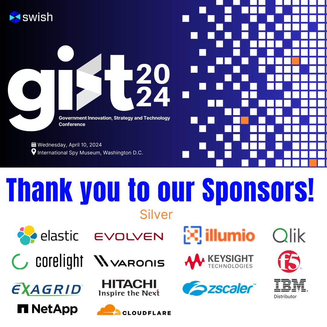 GIST24 is this week! We want to take a minute to introduce you to our sponsors!

👏 Big thanks to: <a href="/Cloudflare/">Cloudflare</a>, <a href="/corelight_inc/">Corelight</a> , @Elastic, <a href="/Evolven/">Evolven Software</a>, <a href="/ExaGrid/">ExaGrid</a> , <a href="/F5/">F5</a>, <a href="/Hitachi/">Hitachi</a> , <a href="/illumio/">Illumio</a>, <a href="/Keysight/">Keysight</a>, <a href="/NetApp/">NetApp</a>, <a href="/qlik/">Qlik</a> , <a href="/IBM/">IBM</a>, <a href="/varonis/">Varonis</a> <a href="/zscaler/">Zscaler</a> .

events.govexec.com/swish-gist-202…