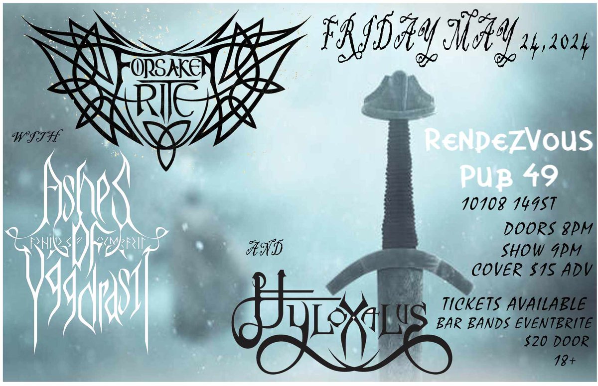 Forsaken Rite+Ashes Of Yggdrasil+Hyloxaus=Awesome Metal
facebook.com/ForsakenRite/
Folk Metal Band Hailing From The Northern Realm Of Canada

Doors 8pm Show 9pm 18+ $15 Advance tickets
Available from bands bar eventbrite
$20 Door
