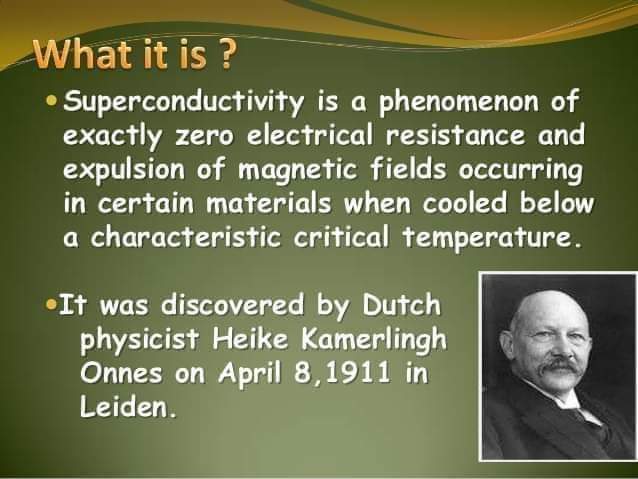 Today in History: The phenomenon of Superconductivity was discovered by the Dutch physicist Heike Kamerlingh Onnes on 8th April 1911.