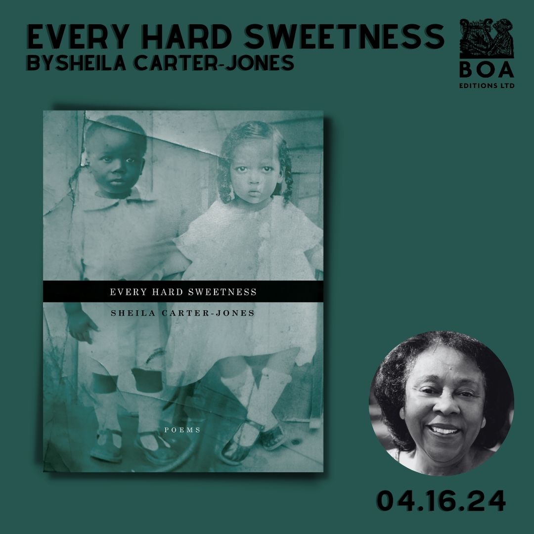 Happy pub day to Sheila Carter-Jones whose collection EVERY HARD SWEETNESS releases today from BOA! Help us celebrate our second book of the season and get your copy from BOA's online bookstore today!