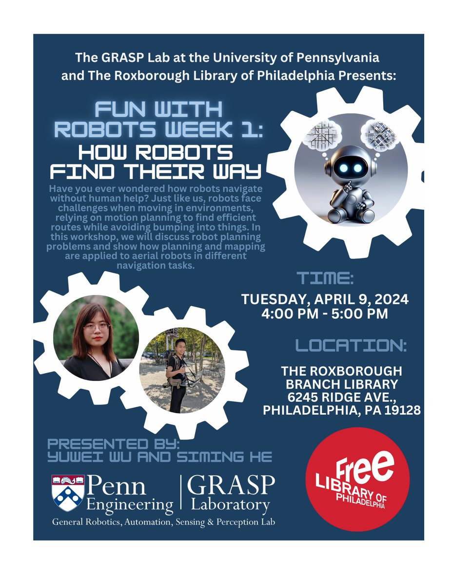 GRASPlab's tweet image. Fun with Robots starts back up TOMORROW from 4PM - 5PM at the Roxborough Library!!! Please join Yuwei Wu, Ph. D. candidate in ESE, and Siming He, M.S.E., as they present "How Robots Find Their Way"!
See you there!
#GRASP #GRASPLab #FunwithRobots #RoxboroughLibrary #FreeLibrary