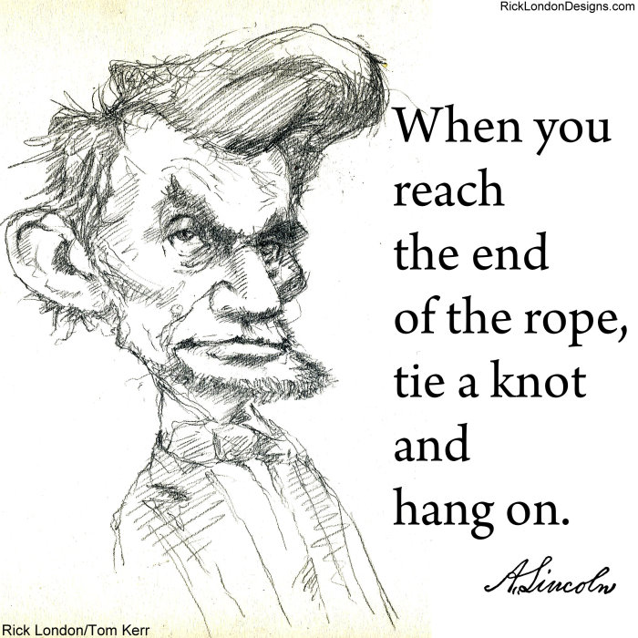 #lincoln #abelincoln #quote #endofyourrope #hangon #quotes #gsysyndicate