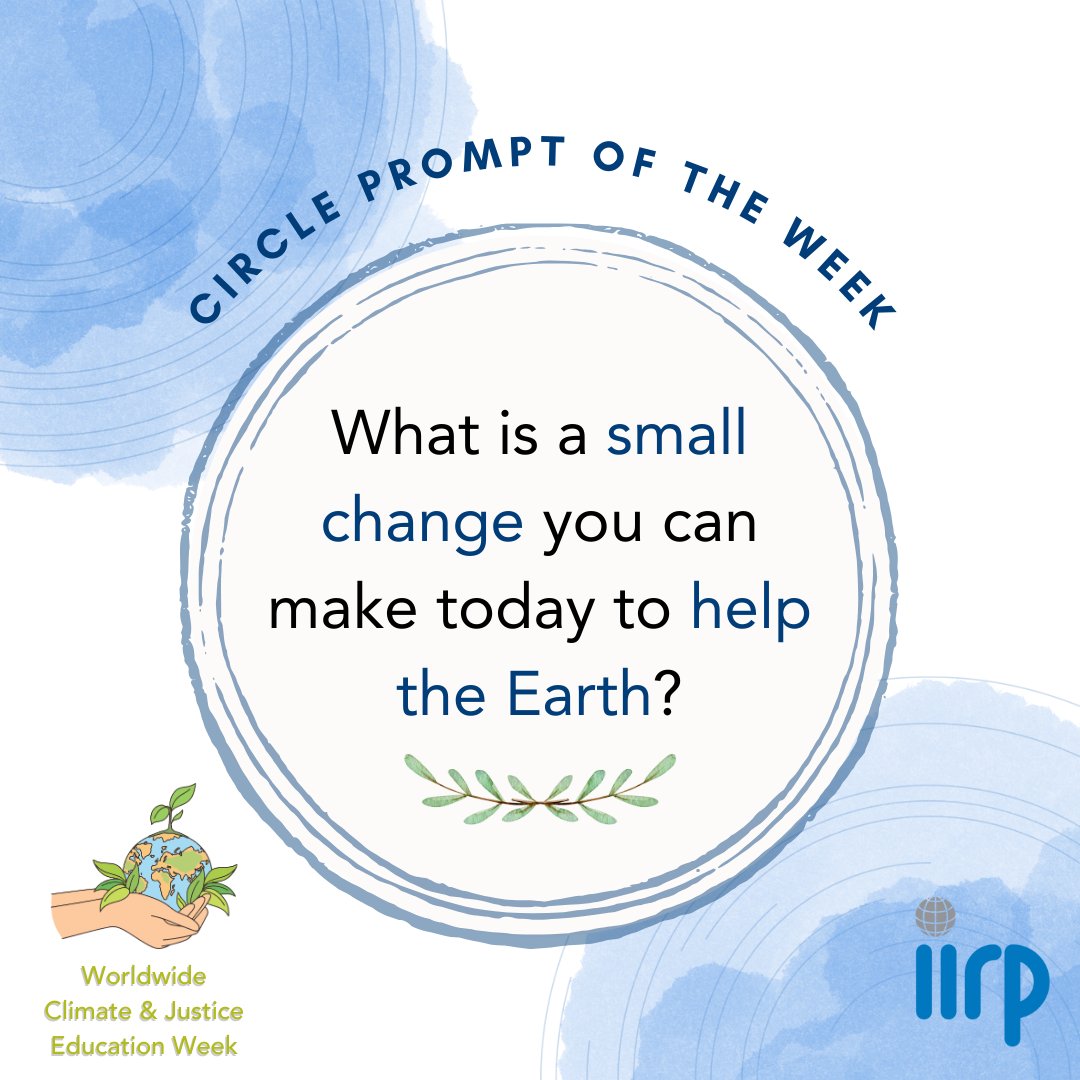 Here's this weeks circle prompt!🌎 You're welcome to like, comment, and share! #IIRP #WorldwideClimateandJusticeEducationWeek #climateandjusticeeducationweek #RestorativePractices #ProactiveCircles #Listening #BuildingCommunity #ClimateChange