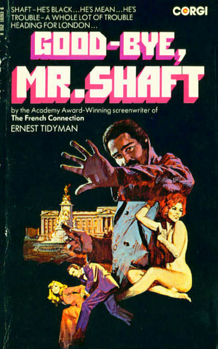 Not sure about that hyphen, but this is a cracking read nonetheless. Goodbye Mr Shaft, by Ernest Tidyman. Corgi Books, 1973.