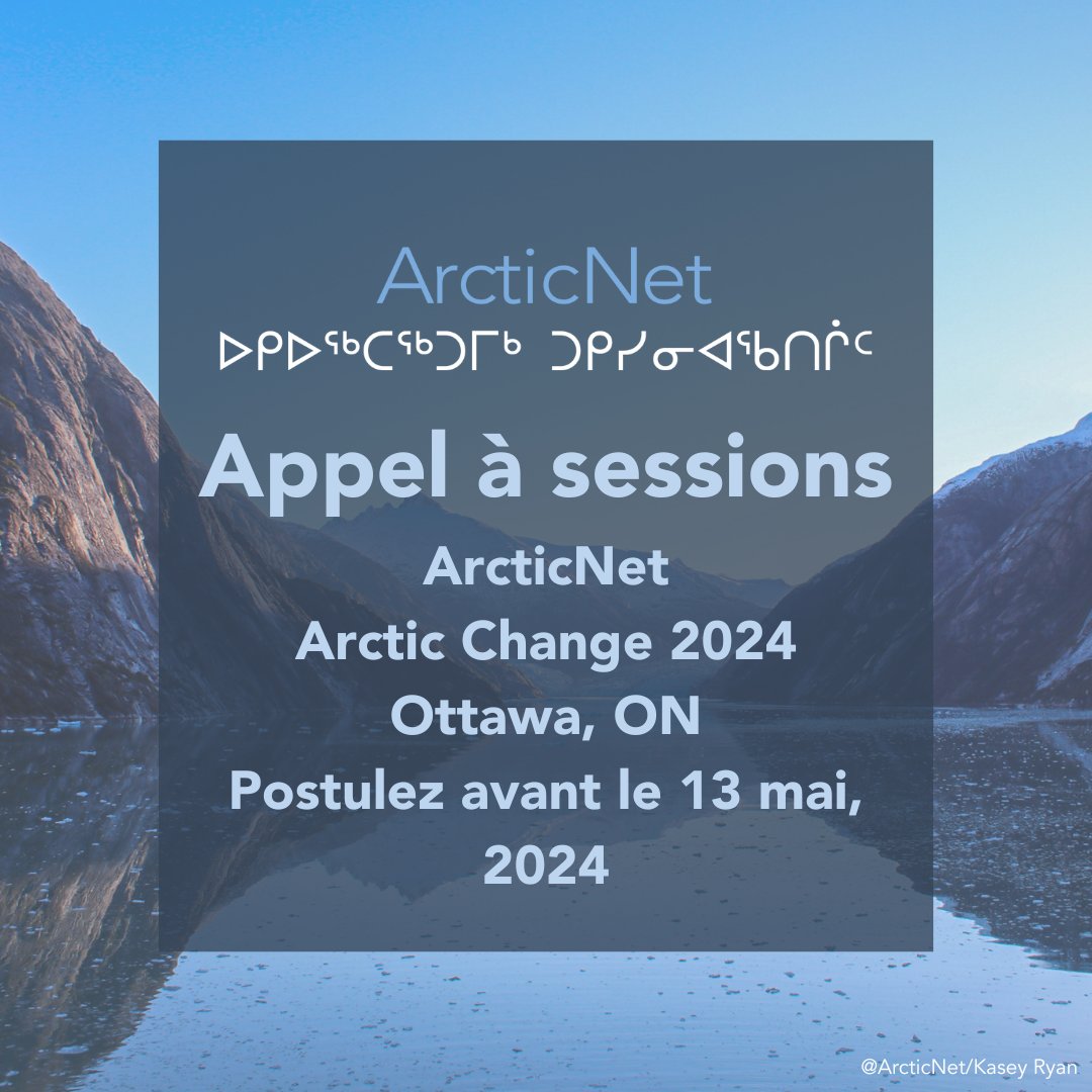 L’appel à propositions de sessions pour la 5ième conférence internationale Arctic Change 2024 est maintenant lancé! bit.ly/3vAJeAz