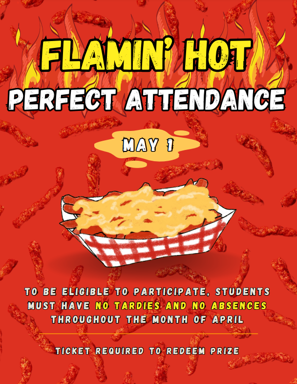 🔥🌶️ Spice up your school days with the FLAMIN' HOT Perfect Attendance Challenge! Join us on May 1st for a fiery reward. Be on time, be present all through April and grab that ticket for a sizzling prize! 🎟️🎉 Don't miss out! #PerfectAttendance #NoTardiesJustParties