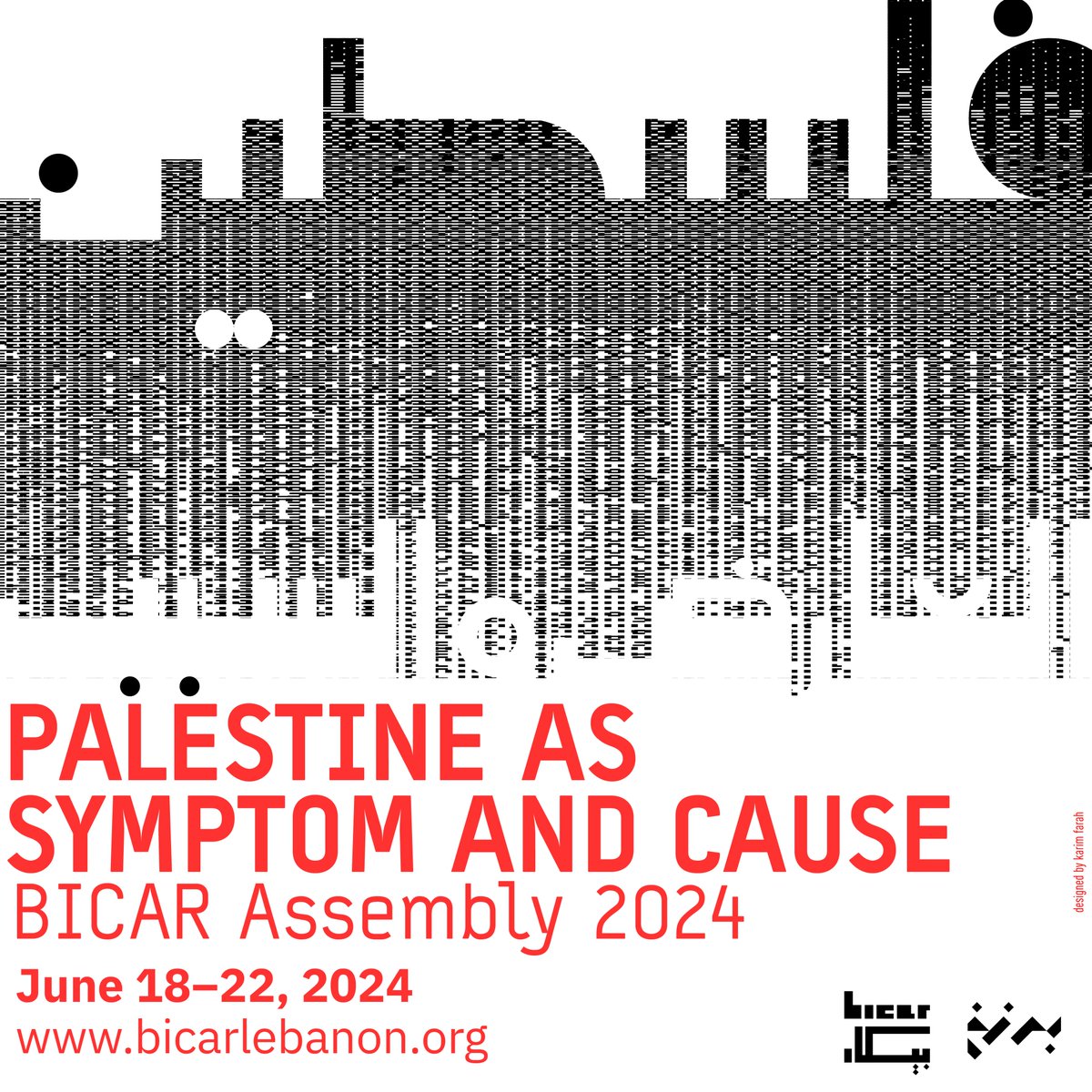 BICARLebanon's tweet photo. Beirut Institute for Critical Analysis and Research
Assembly 2024
Palestine as Symptom and Cause
June 18–22, 2024
Online + Beirut

Full announcement and registration information will be communicated soon.
https://t.co/cGKwqGMhj7 https://t.co/uYsxuNOtPW