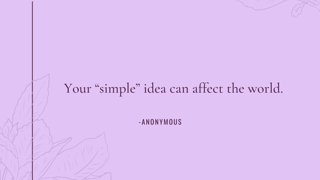 Your simple idea can affect the world. -Anonymous.

#anonymous #anonymousquotes #yourideas #youinspire #inspire #motivate #inspiration #motivation #affect #theworld #letsthink #thoughts #quotes #quotesdaily #quotesforyou #quoteoftheday #quotestoliveby #quotesaboutlife
