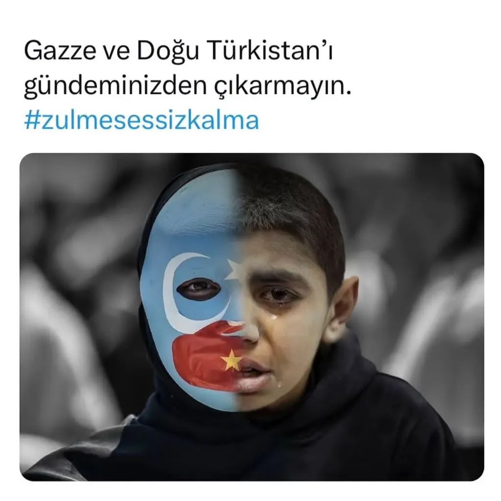 Doğu Türkistan'da Çin zulmü  Soykırımı  var   

UNUTMAYIN UNUTTURMAYIN  
#zulmesessizkalma

DOĞU TÜRKİSTANI   GAZZEYİ 

#UyghurGenocide  #FreeUygurs 
#GazaGenocide  #FreePalestine