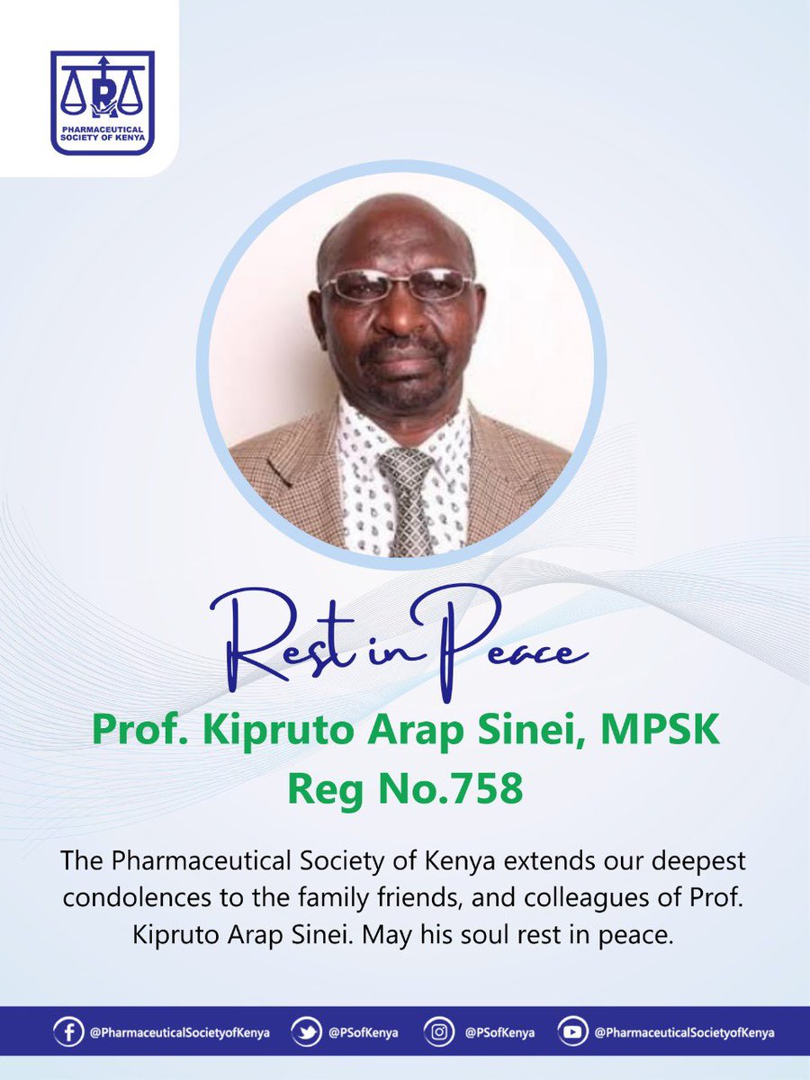 Dear Esteemed Members, Following the Passing of Prof. Kipruto Arap Sinei, The Pharmaceutical Society of Kenya, extends our deepest condolences to his family, friends, colleagues, and the University of Nairobi Faculty of Health Sciences.