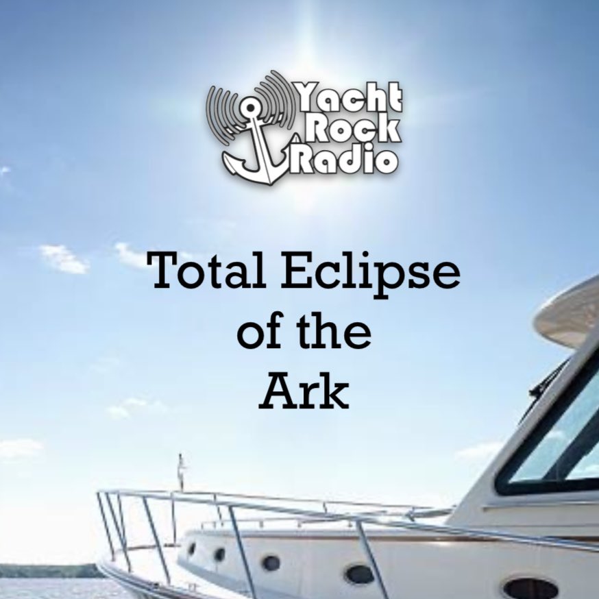 #TotalEclipse 
#YachtRockRadio #YachtRock