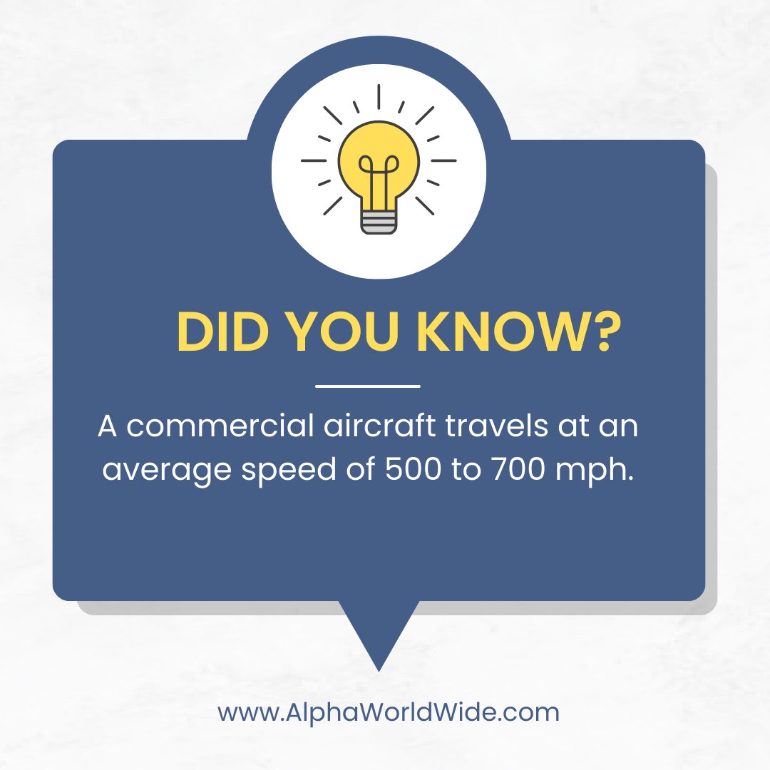 Commercial Aircraft Speed

Did You Know? Commercial aircraft cruise through the skies at impressive speeds of 500 to 700 mph! 

#AviationFacts #AirTravel #AlphaWorldWide #AlphaWW