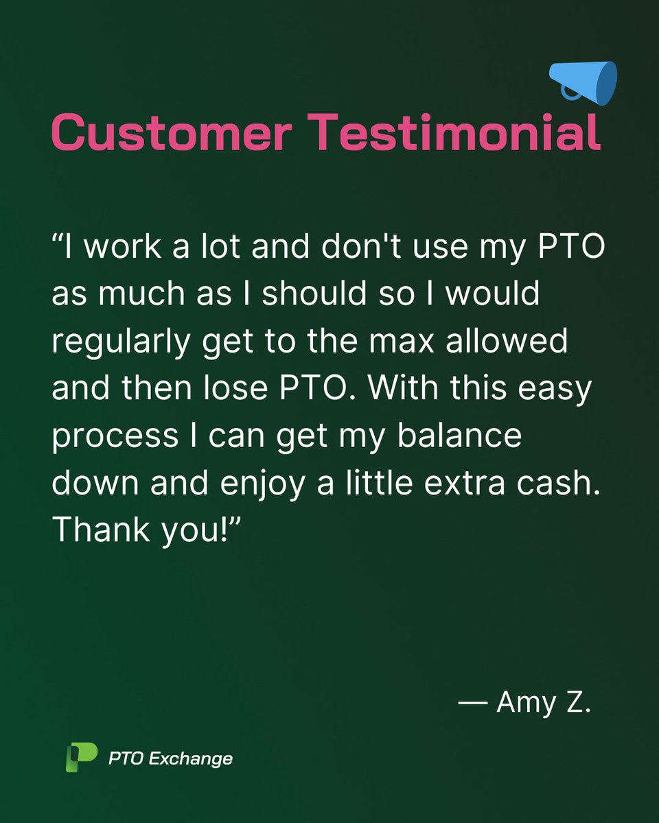 Don't lose out on the PTO you've earned. Cash out your unused PTO, just like Amy Z. did.