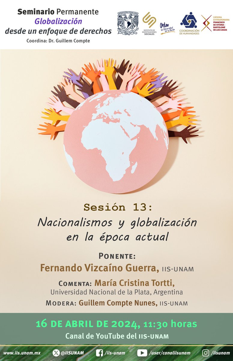 Junto con @IISUNAM te esperamos en la sesión 13 titulada 'Nacionalismos y globalización en la época actual' del Seminario Permanente Globalización desde un enfoque de derechos. 📅16 de abril. 🕒11:30 h. 🎥Transmisión: youtube.com/@canaliisunam ¡No te la puedes perder!