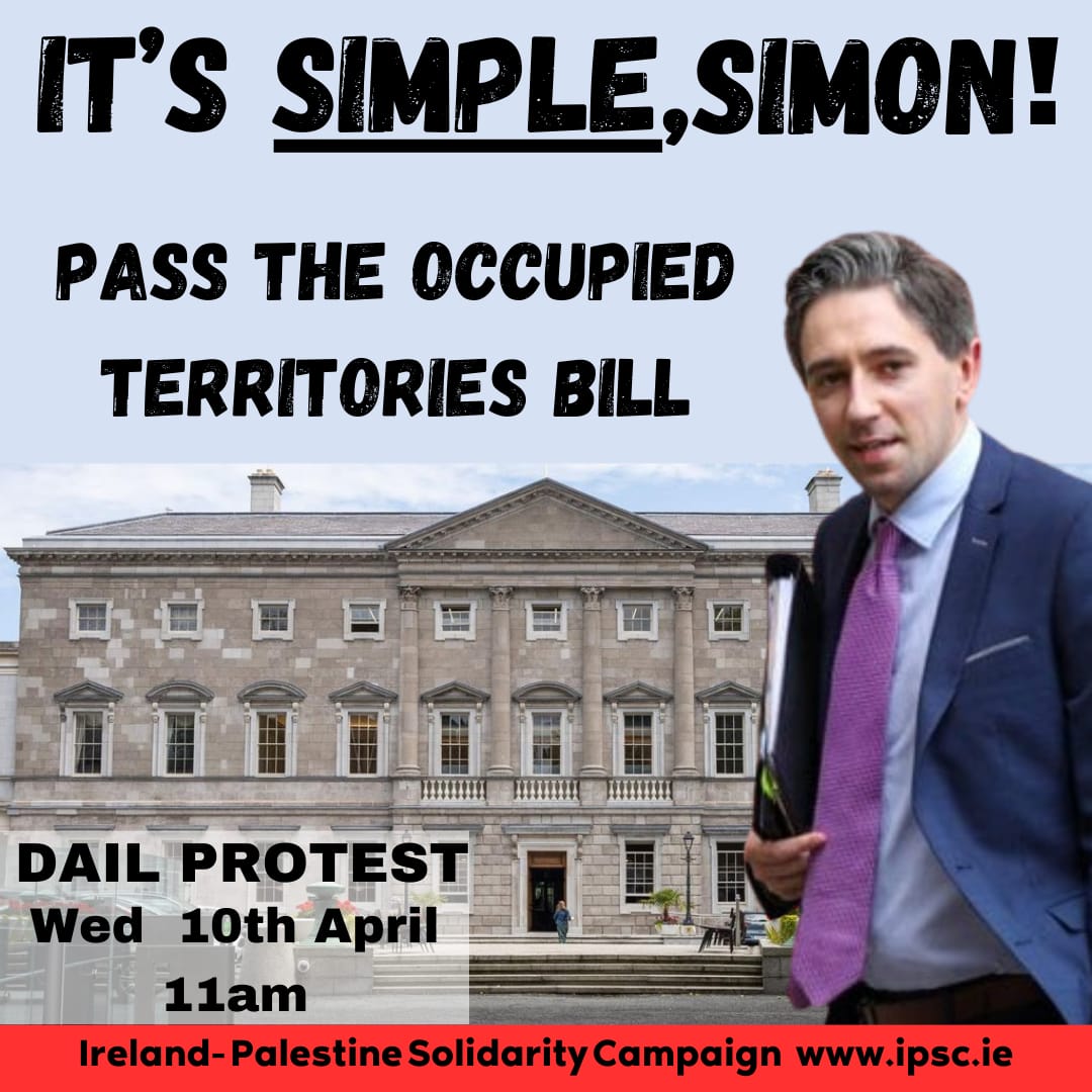 Join us! Wednesday 10th April, 11am at the Dáil. We need our government to act to sanction apartheid Israel for its crimes against the Palestinian people and to do something to protect them. It's our legal and moral obligation. #OccupiedTerritoriesBill #FreePalestine