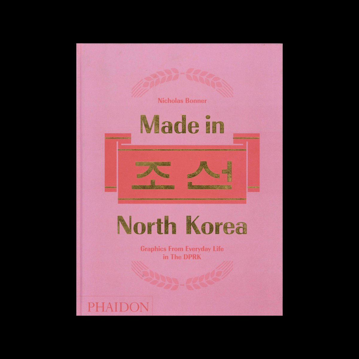 DesignReviewed's tweet image. Made in North Korea - Graphics from Everyday Life in the DPRK, Phaidon Press, 2017. designreviewed.com/artefacts/made…