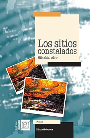 ¡Conoce más de nuestro #CatálogoEclepsidra! 📘 Los sitios constelados. Primer libro del joven poeta Hibrahim Alejo. 📩Escríbenos para adquirirlo: editorialeclepsidra@gmail.com / Disponible en Amazon. @Eclepsidra5