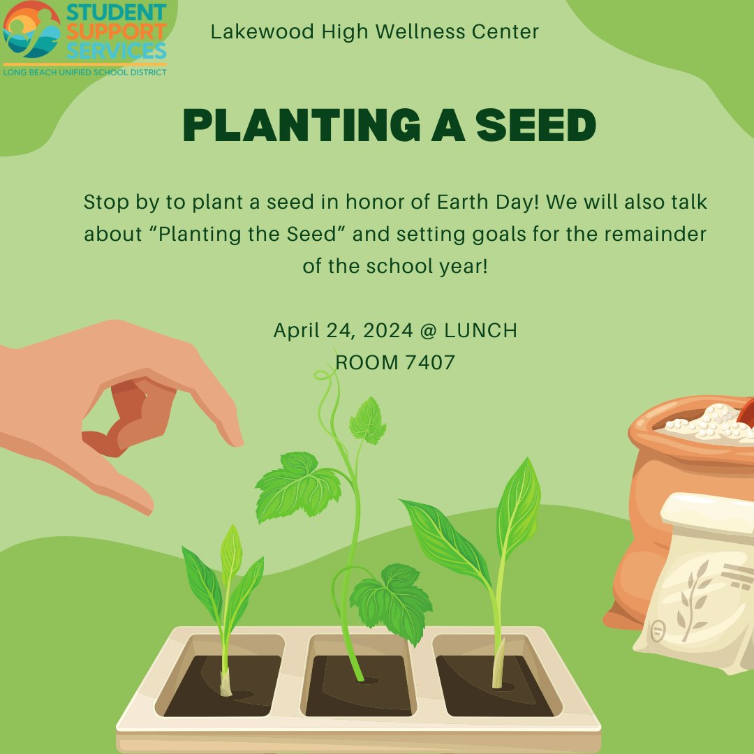 Stop by to plant a seed in honor of Earth Day! We will also talk about “Planting the Seed” and setting goals for the remainder of the school year! *All supplies provided* #proudtobelbusd #wellnesscenter