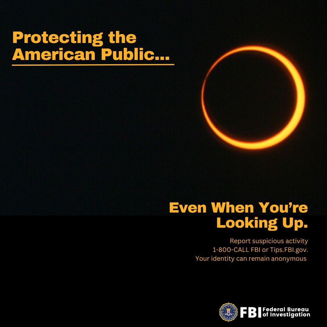 FBI Cleveland reminds you to be safe during today's #Eclipse and report any suspicious activity - 1-800 CALL FBI or tips.FBI.gov. Your identity can remain anonymous. #Cleveland #SolarEclipse #Eclipse2024 #ClevelandEclipse