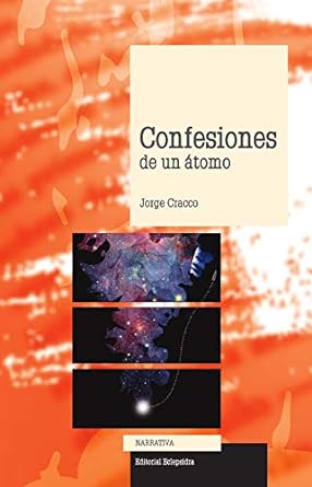 Lee con nuestro #CatálogoEclepisdra 📚 Confesiones de un átomo de Jorge Cracco. 📩Escríbenos ya para adquirirlo: editorialeclepsidra@gmail.com / Disponible en Amazon. @Eclepsidra5