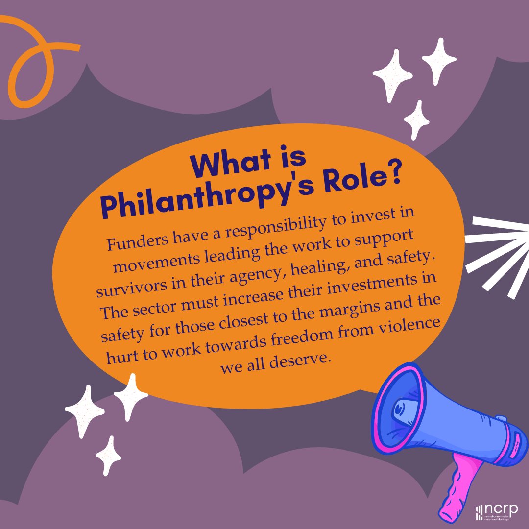 Funders have a responsibility to invest in movements leading work to support survivors in their agency, healing, & safety. The sector must increase their investments in safety for those closest to the margins & the hurt to work towards freedom from violence we all deserve.