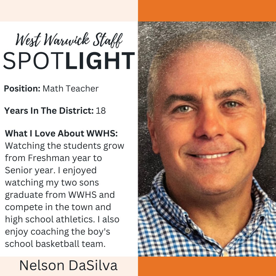 Congratulations to Nelson DaSilva who was nominated to be this week's West Warwick Staff Spotlight! Thank you, Mr. DaSilva for everything you do here at West Warwick. A fun fact about Mr. DaSilva is that he graduated from WWHS in 1991 AND he loves eating oatmeal every morning!
