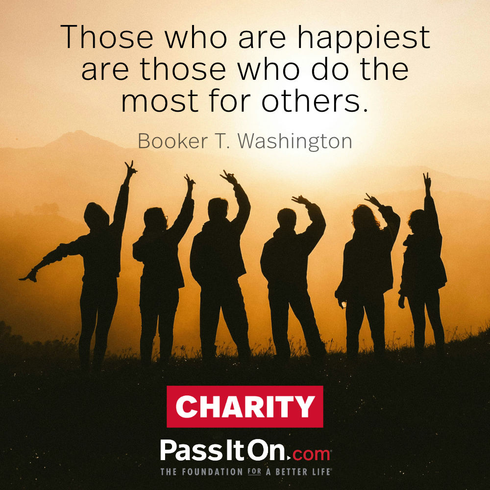 #charity #passiton
.
.
.
#charitable #happiest #most #others #do #act #takeaction #help #serve #joy #compassion #goals #inspiration #motivation #inspirationalquotes #values #valuesmatter #instadaily #instadailyquotes #instaquotes #instaquotesdaily #instagood