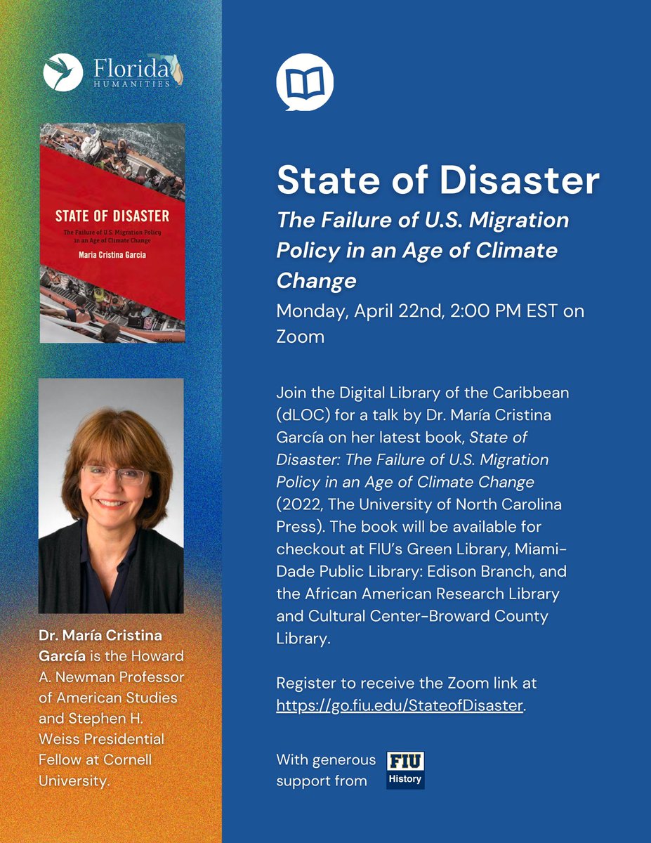 Join us on April 22🌎at 2PM EST for our first #CaribbeanStudies Book Talks! 👤 Featuring Dr. María Cristina García 📖 State of Disaster: The Failure of U.S. Migration Policy in an Age of Climate Change 🖥️ Free on Zoom! Register at go.fiu.edu/StateofDisaster