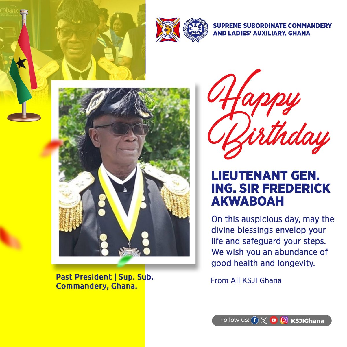 Join us in celebrating Lieutenant General Ing. Sir Frederick Akwaboah as he marks another year today!

May this special day be filled with blessings, joy, and the warmth of God's love.

Greetings from your KSJI Family!

#KSJIGhana | #CatholicFaithful | #ForGodAndCountry