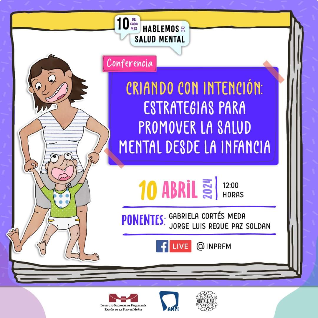 Criando con intención: Estrategias para promover la salud mental desde la infancia #10DeCadaMes #HablemosDeSaludMental ¡Te esperamos!