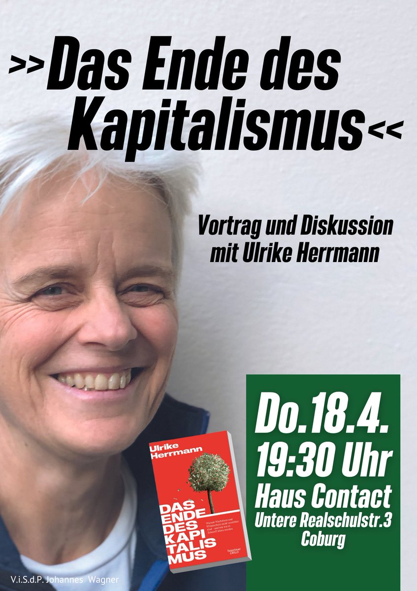 Triff Ulrike Herrmann in #Coburg! Nächste Woche stellt Autorin & Wirtschaftsjournalisten Ulrike Herrmann ihr Buch „Das Ende des #Kapitalismus“ in Coburg vor. Anschließend gibt es eine ausführliche Diskussionsrunde! Wird spannend! #Wohlstand #Klimaschutz #sozialeGerechtigkeit