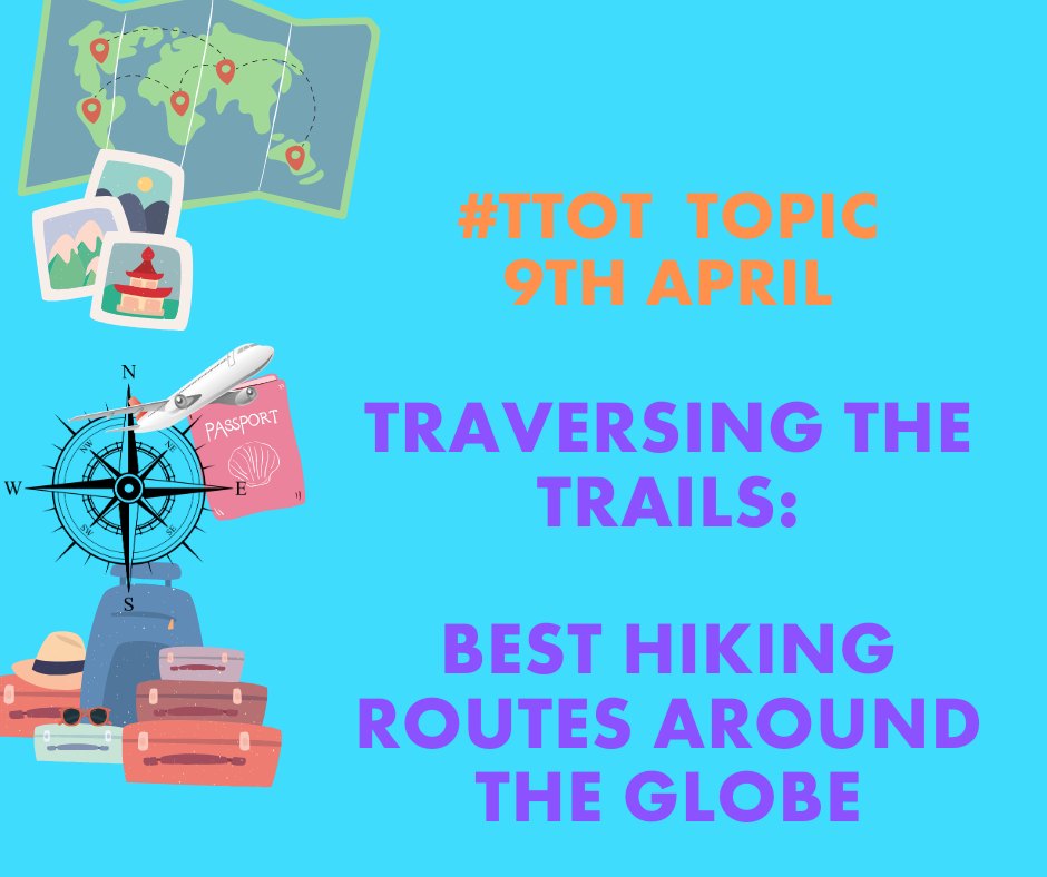 TOMORROW! Join in #TTOT #Travel Chat TOPIC: Traversing The Trails: Best Hiking Routes Around the Globe 9:30 AM & 9:30 PM GMT.

Find the questions here traveldudes.com/ttot-travel-ta… & blog.photojournalist-tgh.tv/ttot-travel-ta… 
Tweet them & invite your friends & followers to join in! #TTOT