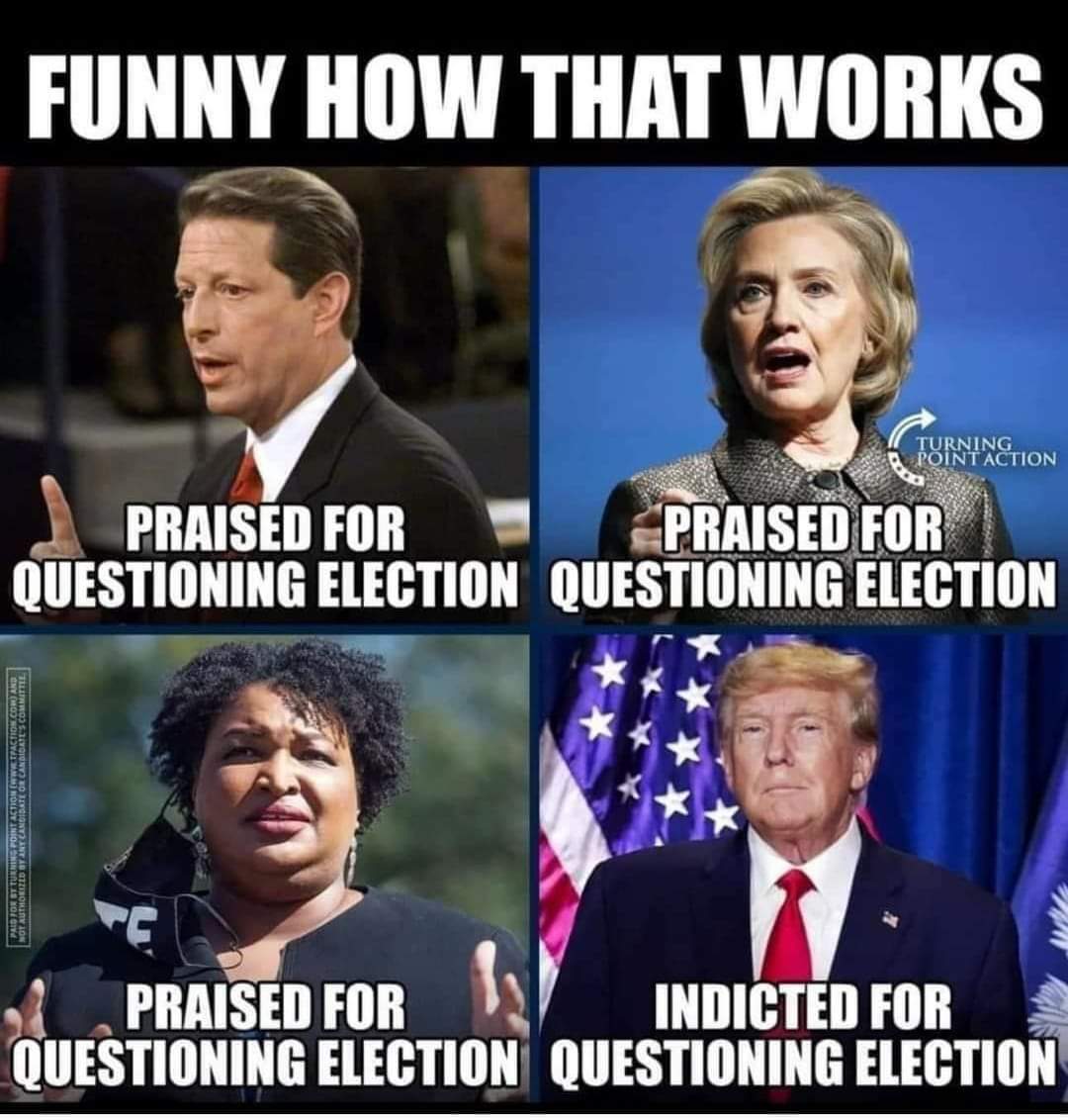 All questioned election results. Only President Trump is indicted for it. Funny how that works.