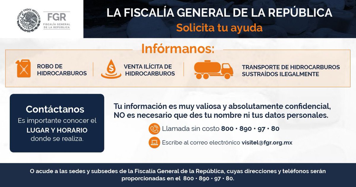 ¡Contribuye! Si tienes información sobre sustracción, transporte y venta ilícita de #hidrocarburos, contáctanos. Tu información es muy importante. Llama al 800 890 97 80 o escribe al correo visitel@fgr.org.mx. #AtenciónFGR