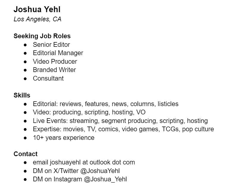 If you're a fan of my work, please share this mini-resume tweet to help me find a new job. I'm looking for LA-based work as a Senior Editor, Editorial Manager, Video Producer, Branded Writer, or Consultant. 10+ years experience. Skills and contact info below. Thank you!