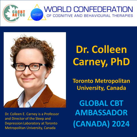 We are delighted to share our nomination of Dr. Colleen Carney @TorontoMet as the 2024 Global Ambassador (Canada) for the World Confederation of Cognitive and Behavioural Therapies. @WCCBT