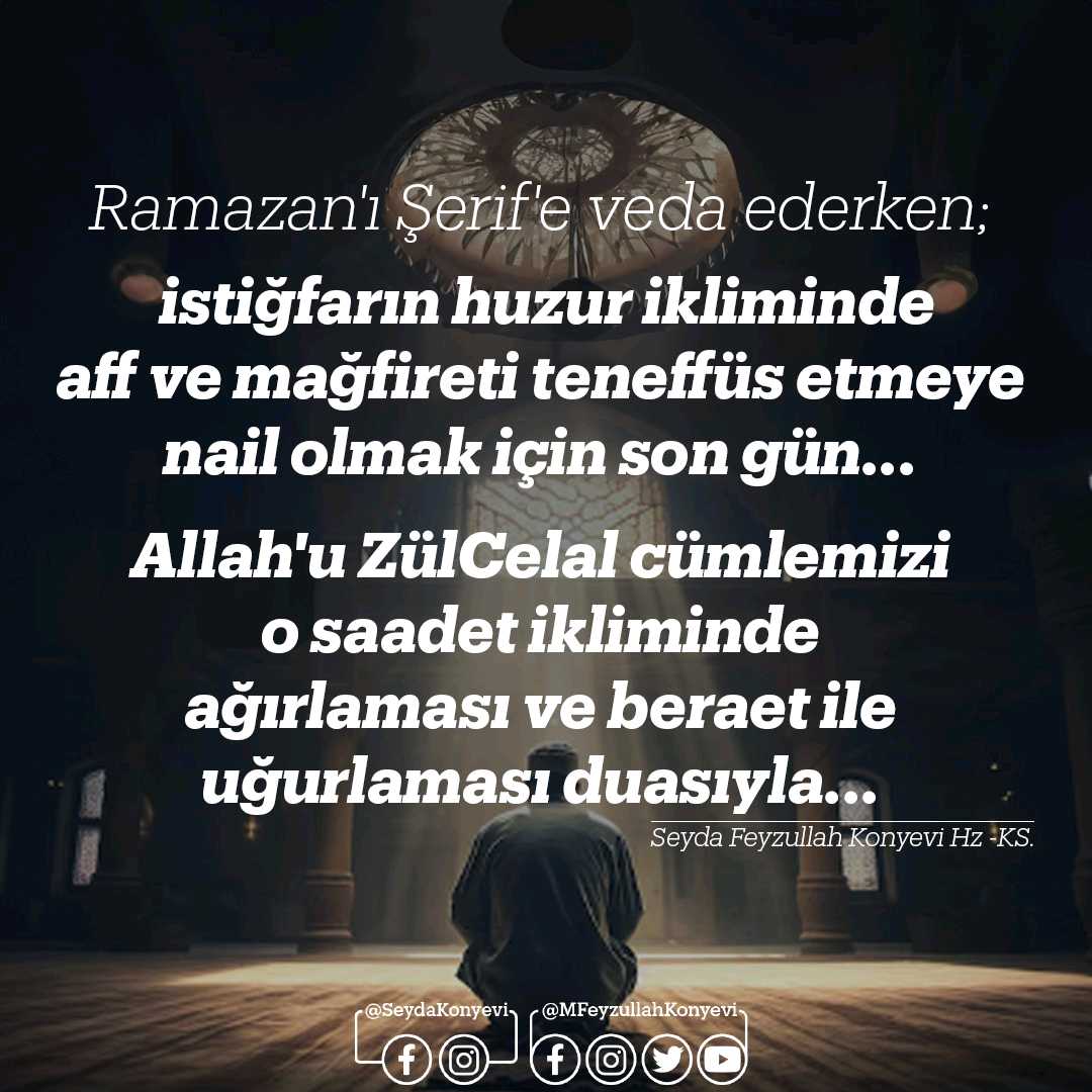 Ramazan'ı Şerif'e veda ederken; istiğfarın huzur ikliminde aff ve mağfireti teneffüs etmeye nail olmak için son gün... Allah'u ZülCelal cümlemizi o saadet ikliminde ağırlaması ve beraet ile uğurlaması duasıyla...