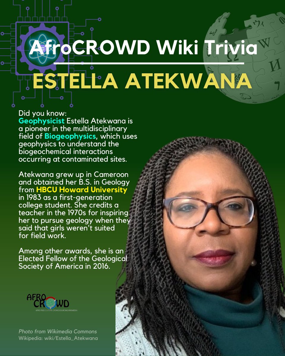 afroCROWDit's tweet photo. #WikiTrivia: #Geophysicist Dr. Estella Atekwana, @atekwanae, is a pioneer in the multidisciplinary field of #Biogeophysics. Where is she from? Answer in the comments if you know it, or check out her #AfroCROWDWikiTrivia card here.
More on her #Wikipedia page: wiki/Estella_Atekwana
****
#Geophysicist #EstellaAtekwana is a #pioneer in the multidisciplinary field of #Biogeophysics, which uses geophysics to understand the #biogeochemical interactions occurring at contaminated sites.
Atekwana grew up in #Cameroon and obtained her B.S. in #Geology from #HBCU #HowardUniversity in 1983 as a first-generation college student. She credits a teacher in the 1970s for inspiring her to pursue geology when they said that girls weren't suited for field work.
Among other awards, she is an Elected #Fellow of the Geological Society of America in 2016.
#EarthDay #EarthDay2024 #STEM #science #technology #engineering #math #environment @Wikipedia #Wikimedia @Wikimedia
AfroCROWD Wiki Trivia Answer: #Cameroon
