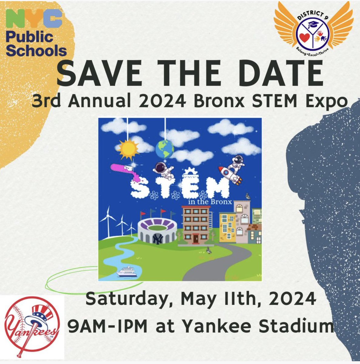 Save the Date! Please join us for our 3rd Annual Bronx borough-wide STEM Expo at Yankee Stadium on Saturday, May 11th hosted by CSD 9 in partnership with the NY @Yankees 🔬⚗️🧪🥼@DOEChancellor @Vanessalgibson @NYCSchools #ComeHometoDistrict9 #STEMeducation