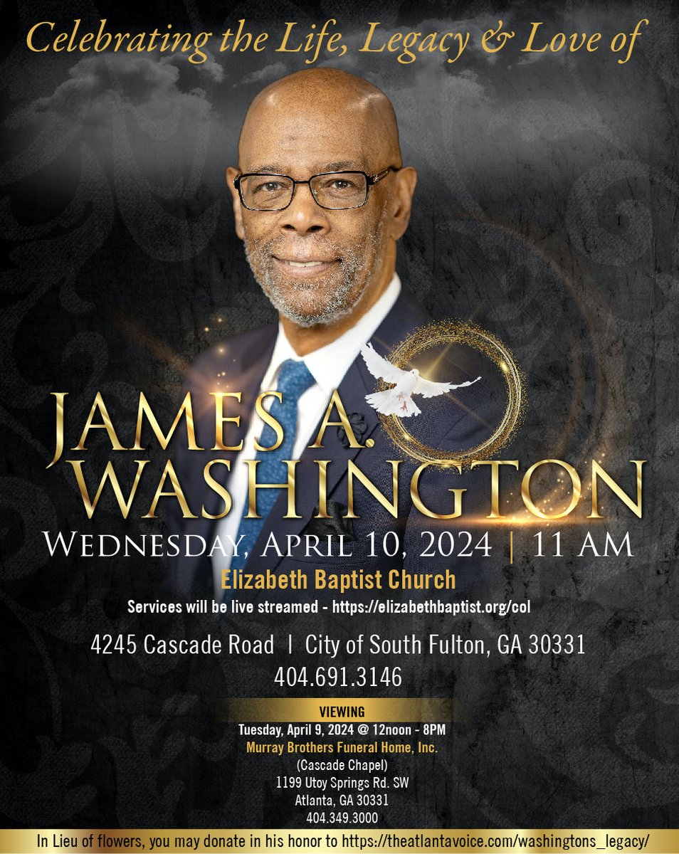 We mourn the loss of James Washington, president and GM of The Atlanta Voice. His services will be live-streamed on Wednesday, April 10, at 11 am. The viewing will be held on Tuesday, April 9, from 12-8pm at Murray Brothers Funeral Home, Inc.