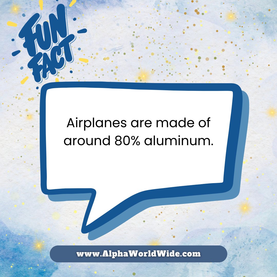 Aluminum in the Air 

Airplanes are made up of almost 80% aluminum! Discover aircraft's light and sturdy nature. #AviationFacts #AluminumCraft #AlphaWorldWide #AlphaWW