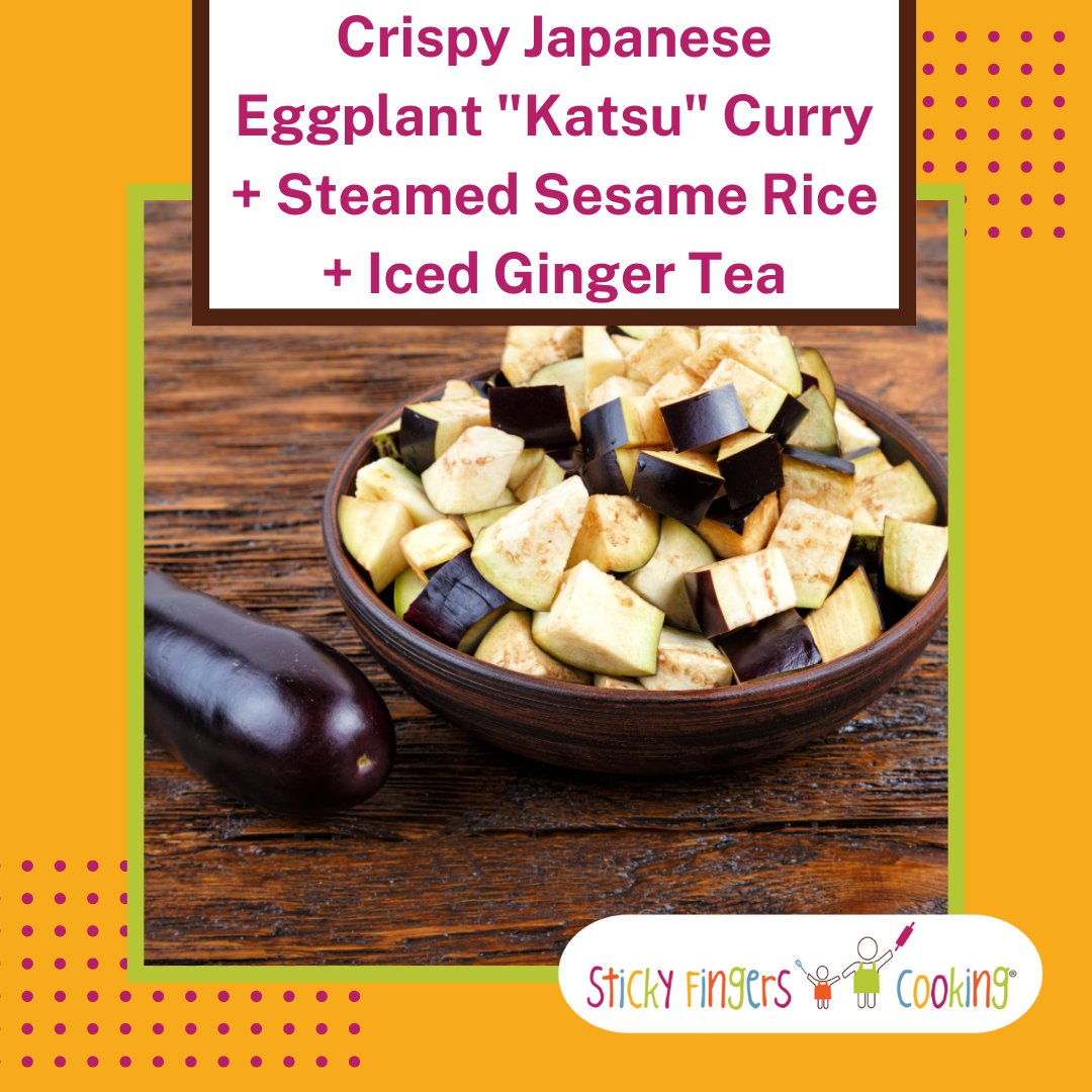 Our RECIPE OF THE WEEK this week is: Crispy Japanese Eggplant 'Katsu' Curry + Steamed Sesame Rice + Iced Ginger Tea! #RecipeOfTheWeek #StickyFingersCooking #EasyRecipes #KidRecipes #Education #KidsCooking #Recipe #Japanese #JapaneseRecipe #Katsu #Ginger #Eggplant #Curry