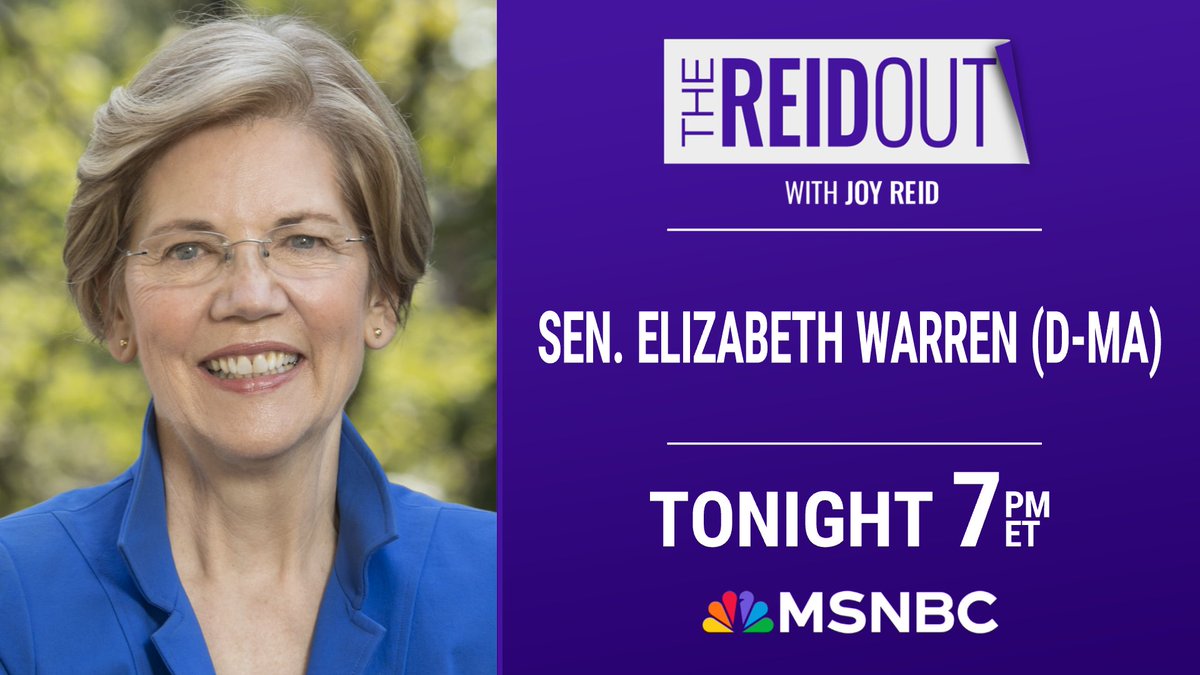 TONIGHT: @SenWarren joins @TheReidOut! Join Joy Reid at 7 pm ET on MSNBC, #reiders.