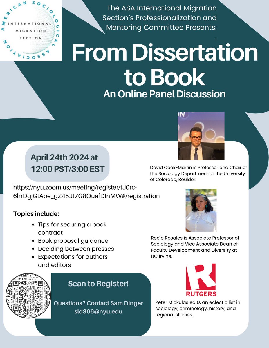 The ASA International Migration section invites you to attend an online panel, “From Dissertation to Book.” 4/24/2024 @ 12 PST/3 EST. We will be joined by Dr. David Cook-Martin, Dr. Rocio Rosales, and Rutgers editor Peter Mickulas. Please register at: nyu.zoom.us/meeting/regist…