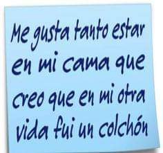 Quiero dormir, extraño mi cama.