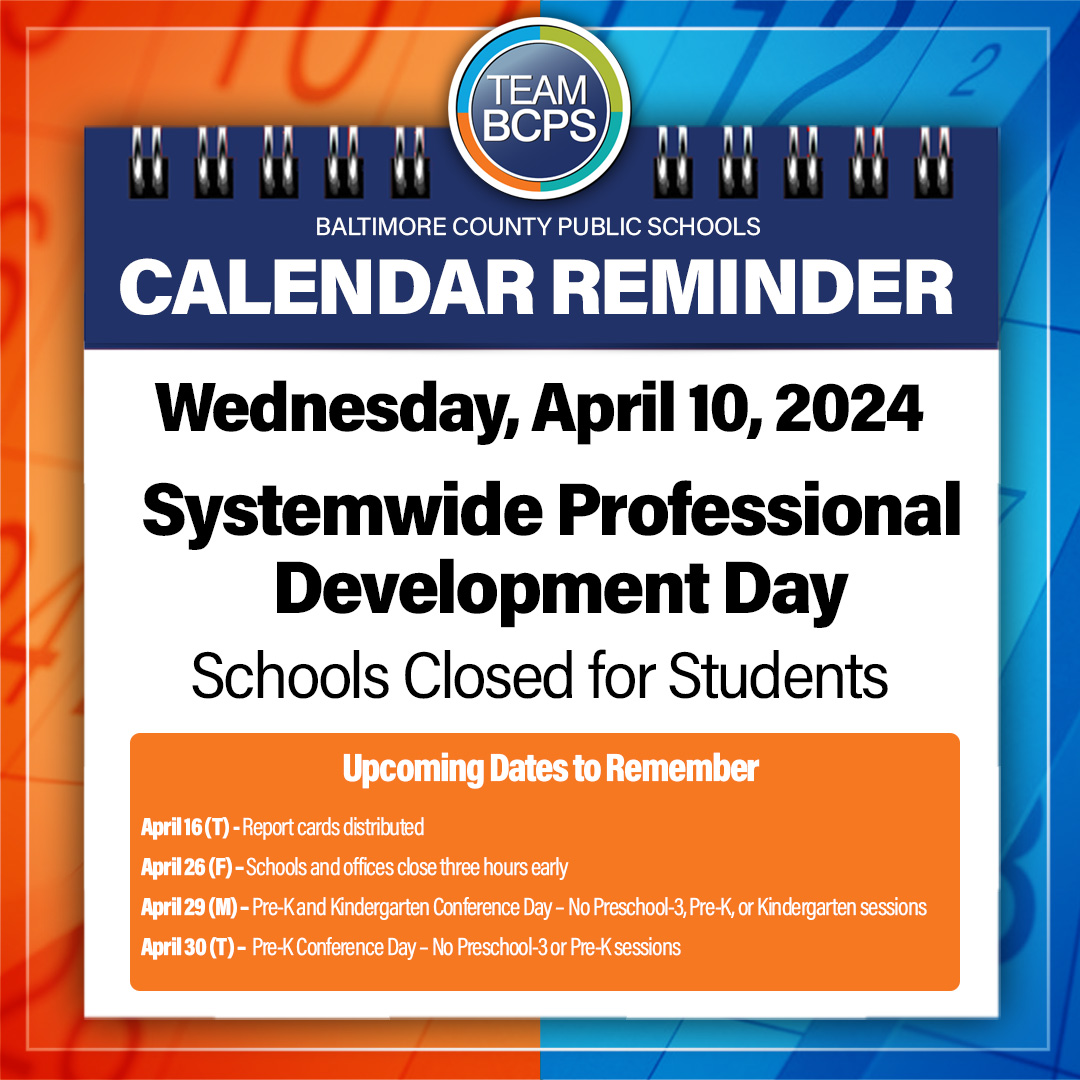 CALENDAR REMINDER: On Wednesday, April 10, as scheduled, schools will be closed for students. Learn more at bcps.org/calendars.